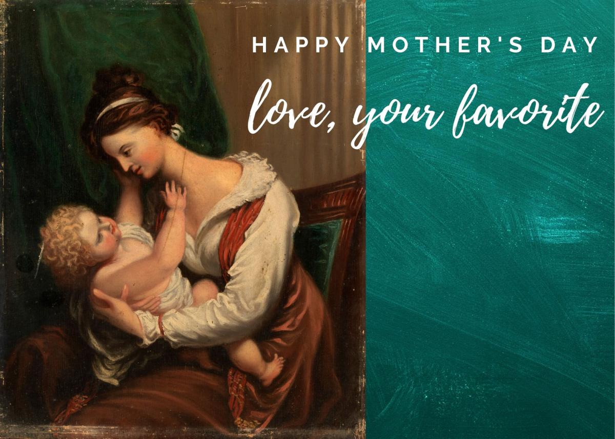 Mother's Day card featuring a painting of mother and child and the text Happy Mother's Day love, your favorite.