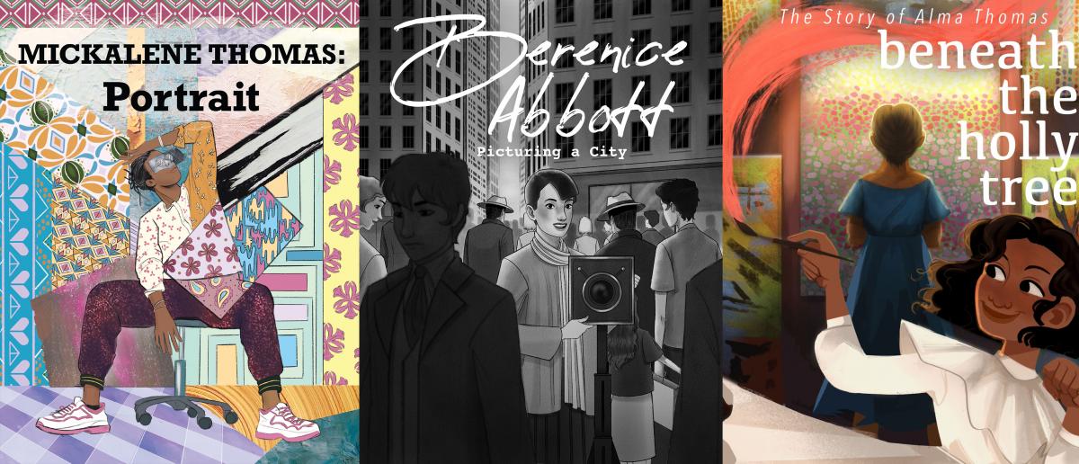 Collage of three comic covers: "Mickalene Thomas: Portrait," "Berenice Abbott: Picturing a City," and "The Story of Alma Thomas: Beneath  the Holly Tree."