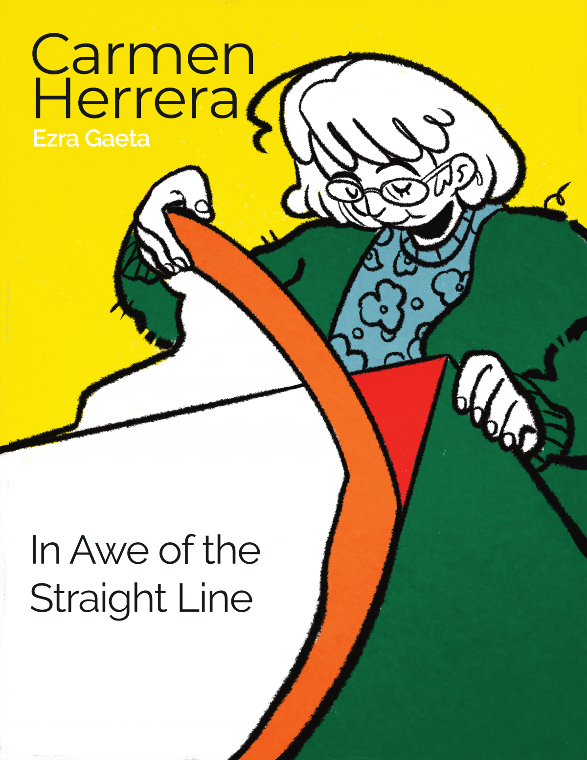 Comic cover with the title "In Awe of a Straight Line" and the name Carmen Herrera. The image is a woman taking tape off the corner of a canvas.