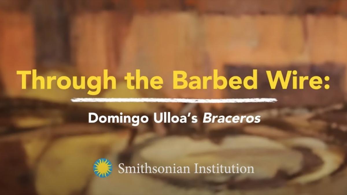 A title card for a video with the text Through the Barbed Wire: Dominigo Ulloa's Braceros