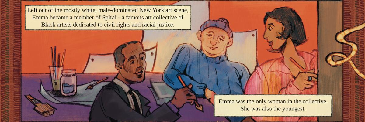 Three people stand looking at each other in the center of the panel. Text reads: "Left out of the mostly white, male-dominated New York art scene, Emma became a member of Spiral - a famous art collective of Black artists dedicated to civil rights and racial justice."&nbsp;Another text box reads: "Emma was the only woman in the collective. She was also the youngest.