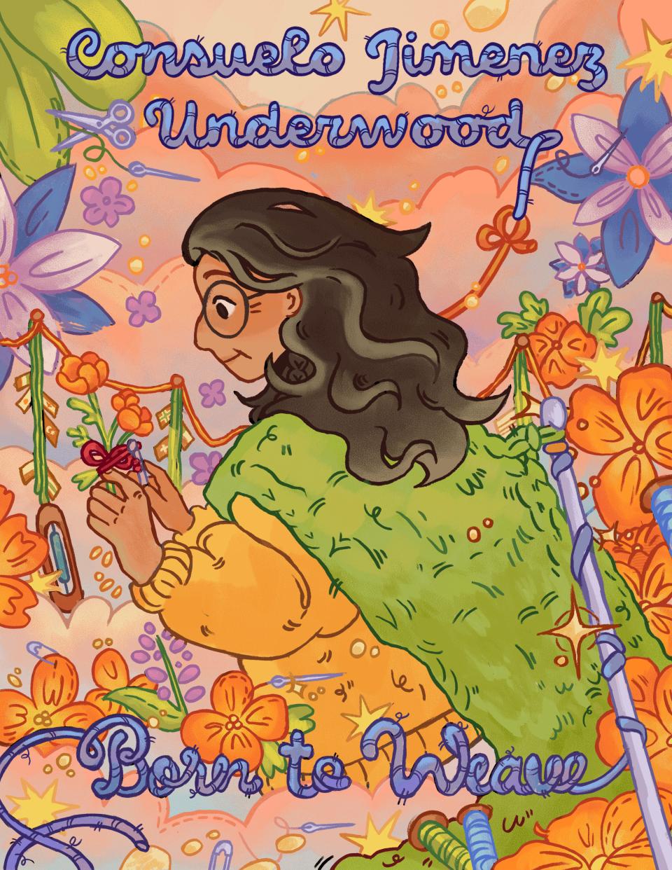 Consuelo Jimenez Underwood floats in a pink sky surrounded by weaving equipment and large, colorful flowers. Text reads: "Consuelo Jimenez Underwood: Born to Weave."