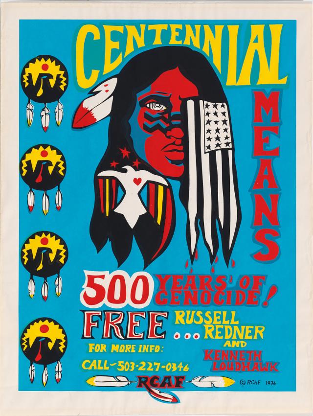 Centennial Means 500 Years of Genocide!, 1976, screenprint on paper.