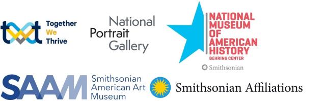Logos of Together We Thrive, The Smithsonian American Art Museum, The National Portrait Gallery, Smithsonian Affiliates, and The National Museum of American History.