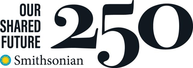 Logo that says, "Our Shared Future: 250" and has the Smithsonian logo.